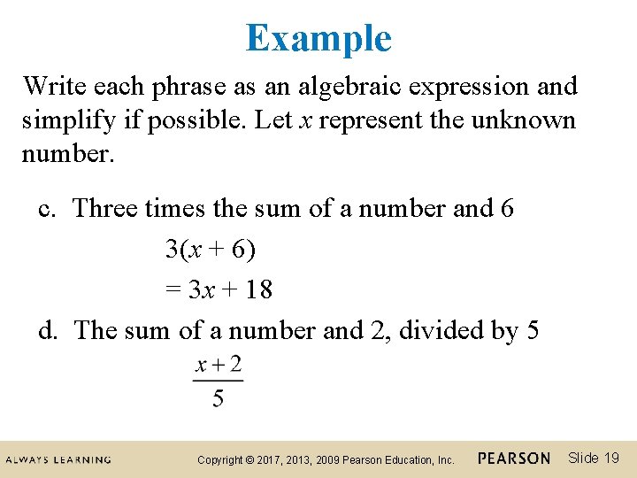 Example Write each phrase as an algebraic expression and simplify if possible. Let x