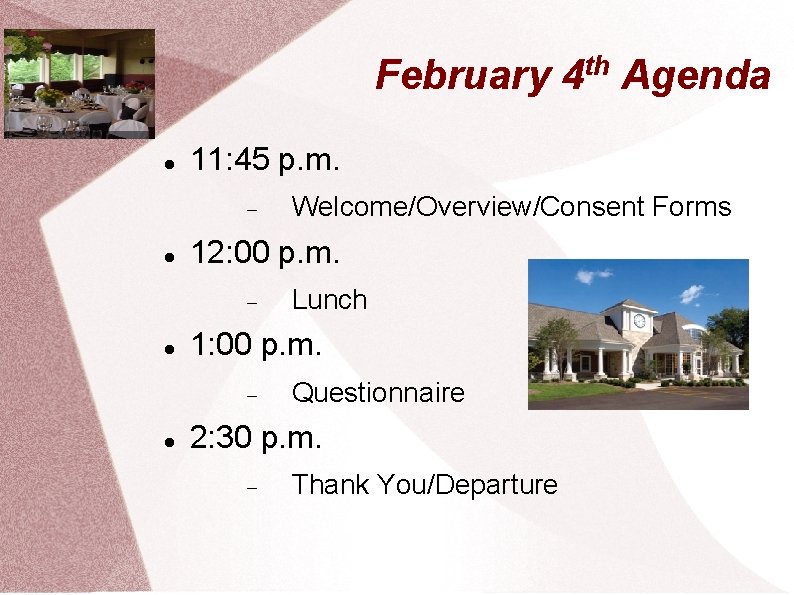 February Lunch 1: 00 p. m. Welcome/Overview/Consent Forms 12: 00 p. m. Agenda 11: