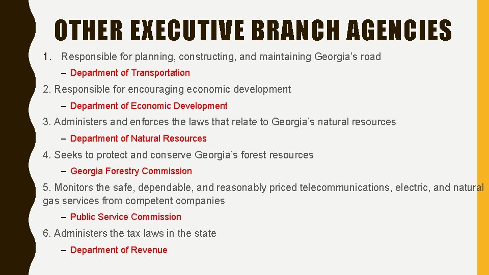 OTHER EXECUTIVE BRANCH AGENCIES 1. Responsible for planning, constructing, and maintaining Georgia’s road –