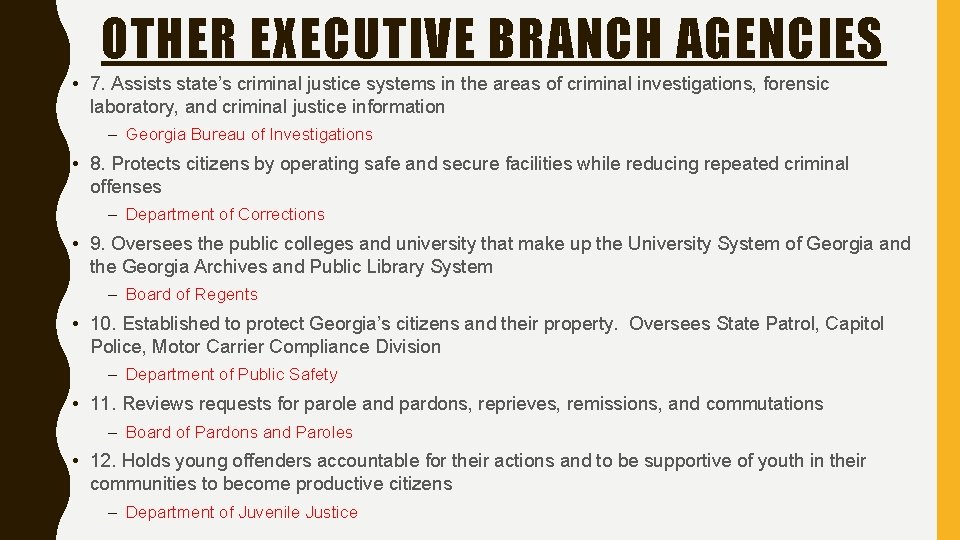 OTHER EXECUTIVE BRANCH AGENCIES • 7. Assists state’s criminal justice systems in the areas