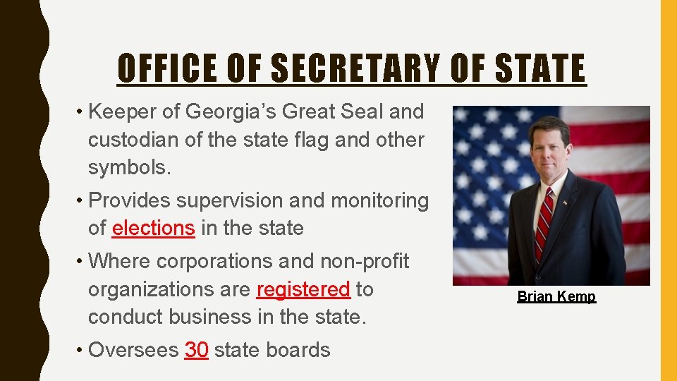 OFFICE OF SECRETARY OF STATE • Keeper of Georgia’s Great Seal and custodian of