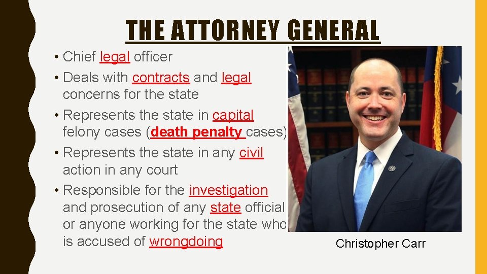 THE ATTORNEY GENERAL • Chief legal officer • Deals with contracts and legal concerns