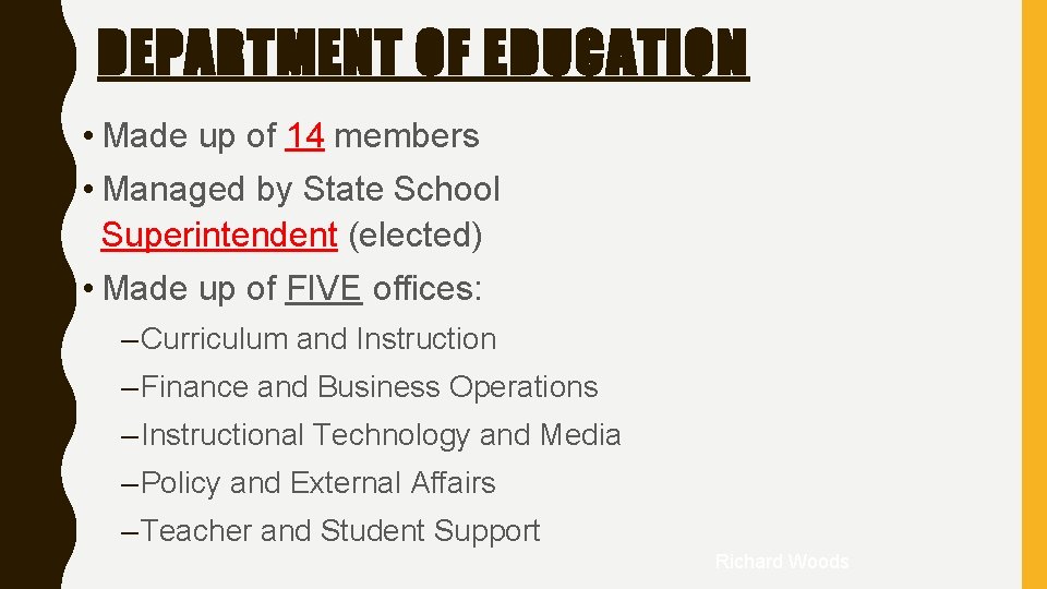 DEPARTMENT OF EDUCATION • Made up of 14 members • Managed by State School