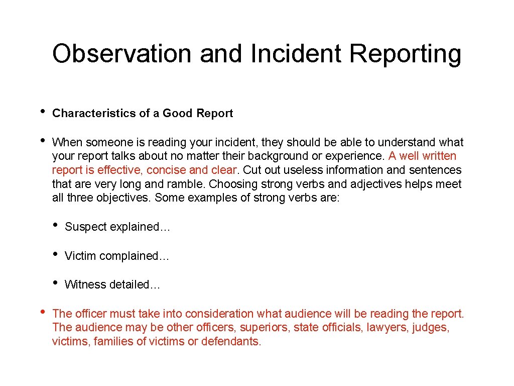 Observation and Incident Reporting • Characteristics of a Good Report • When someone is