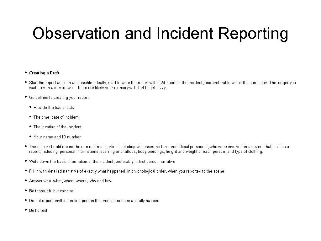 Observation and Incident Reporting • Creating a Draft • Start the report as soon