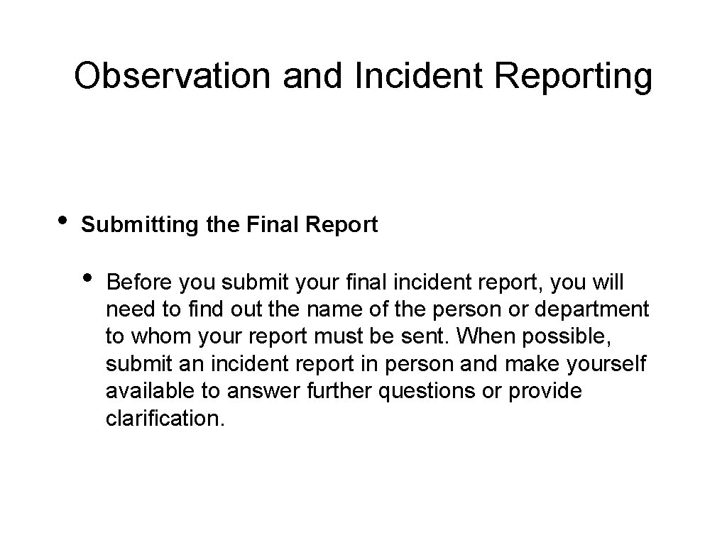 Observation and Incident Reporting • Submitting the Final Report • Before you submit your