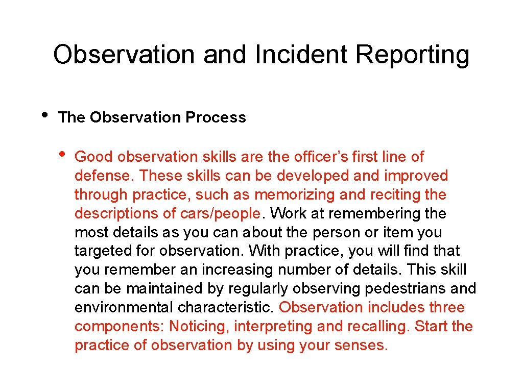 Observation and Incident Reporting • The Observation Process • Good observation skills are the