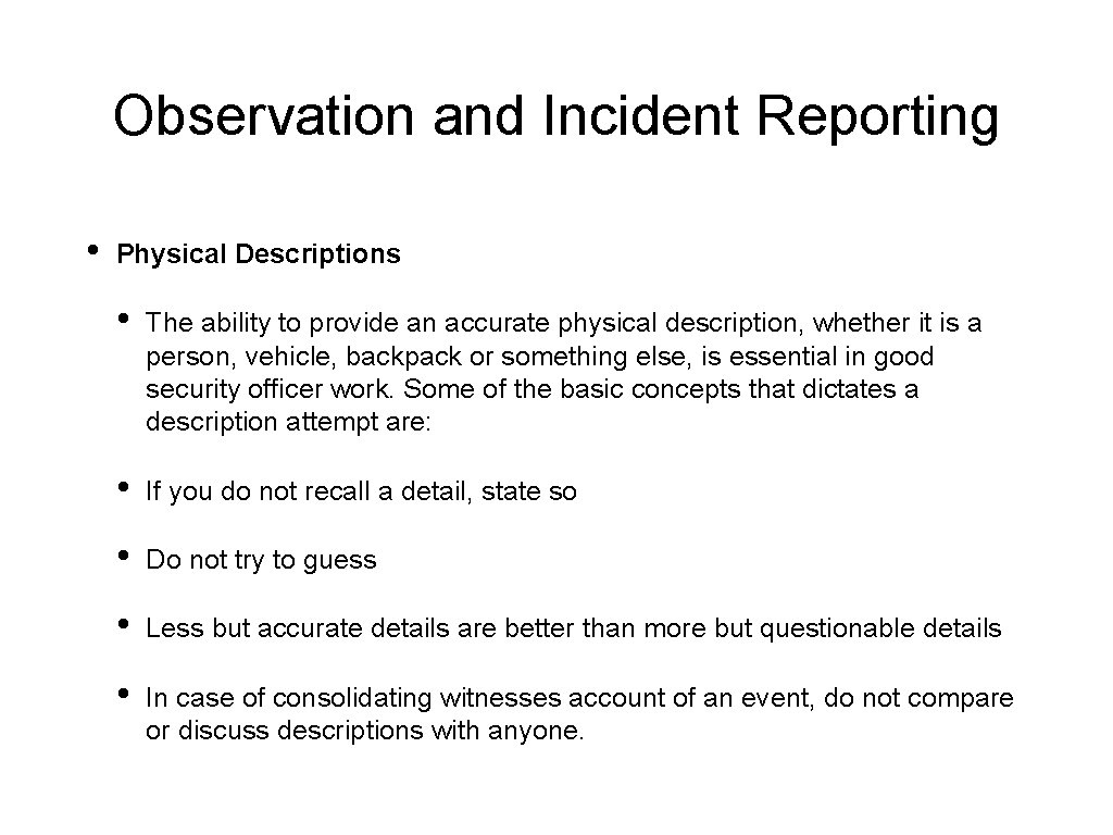 Observation and Incident Reporting • Physical Descriptions • The ability to provide an accurate