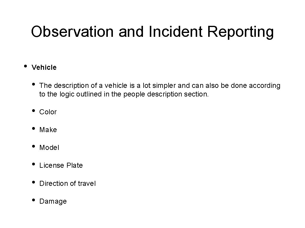 Observation and Incident Reporting • Vehicle • The description of a vehicle is a