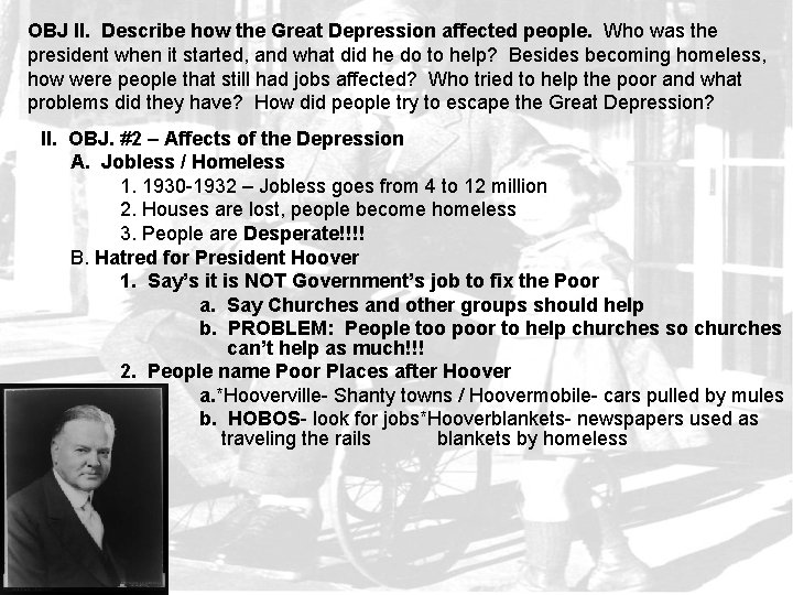 OBJ II. Describe how the Great Depression affected people. Who was the president when