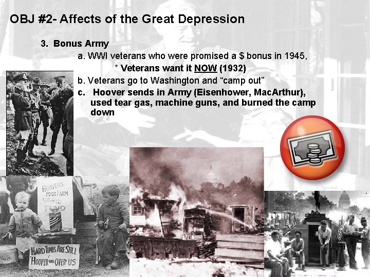 OBJ #2 - Affects of the Great Depression 3. Bonus Army a. WWI veterans