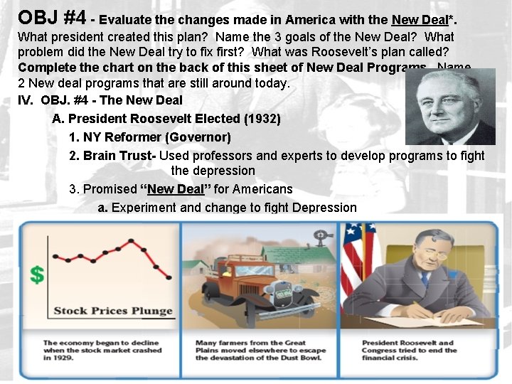 OBJ #4 - Evaluate the changes made in America with the New Deal*. What