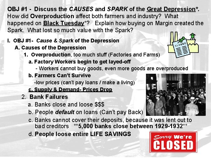 OBJ #1 - Discuss the CAUSES and SPARK of the Great Depression*. How did