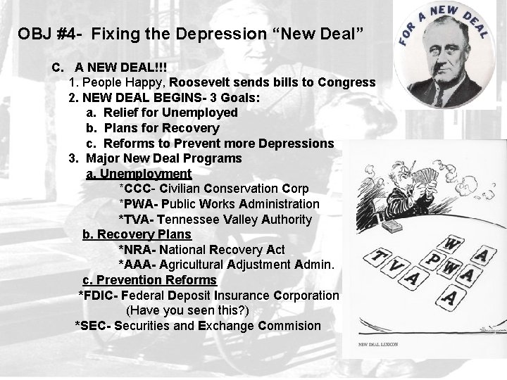 OBJ #4 - Fixing the Depression “New Deal” C. A NEW DEAL!!! 1. People