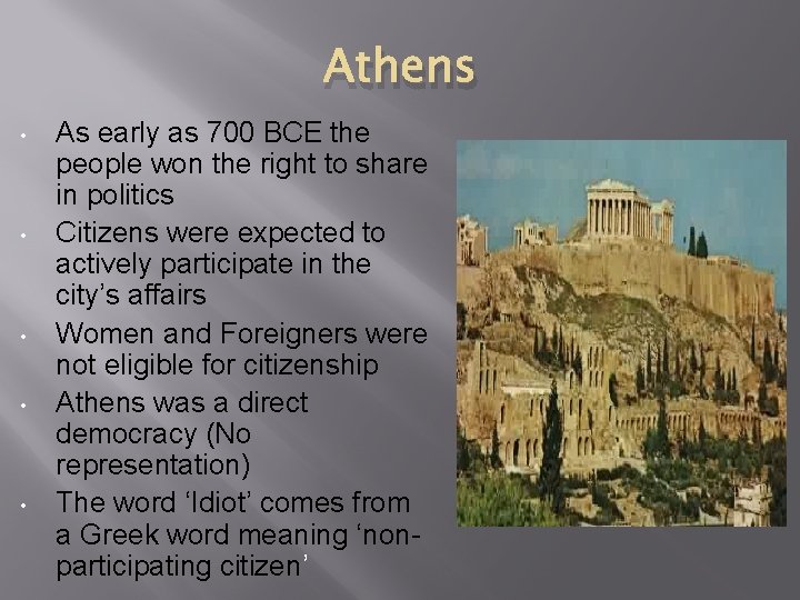 Athens • • • As early as 700 BCE the people won the right
