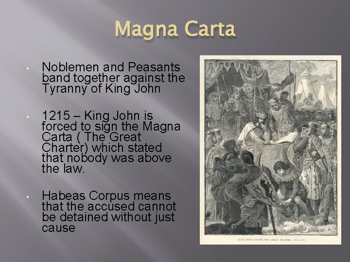 Magna Carta • Noblemen and Peasants band together against the Tyranny of King John