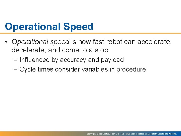 Operational Speed • Operational speed is how fast robot can accelerate, decelerate, and come