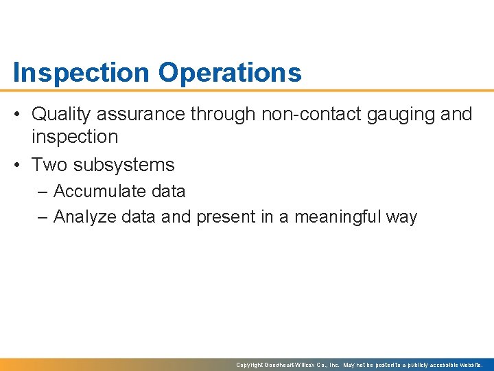 Inspection Operations • Quality assurance through non-contact gauging and inspection • Two subsystems –