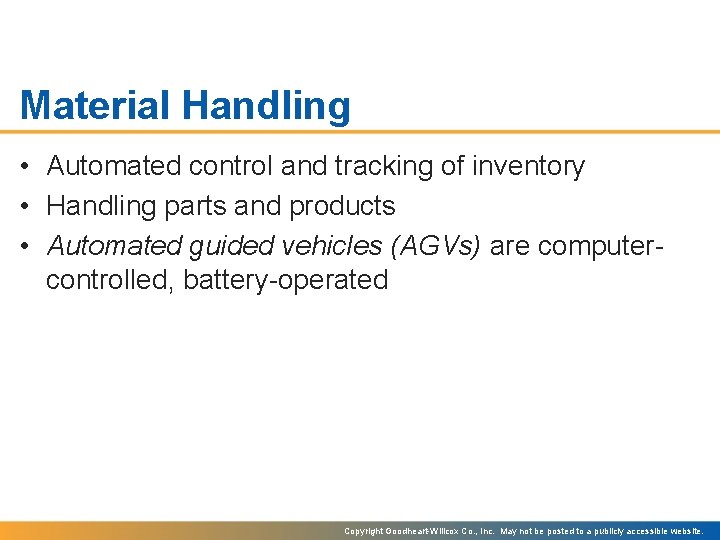 Material Handling • Automated control and tracking of inventory • Handling parts and products