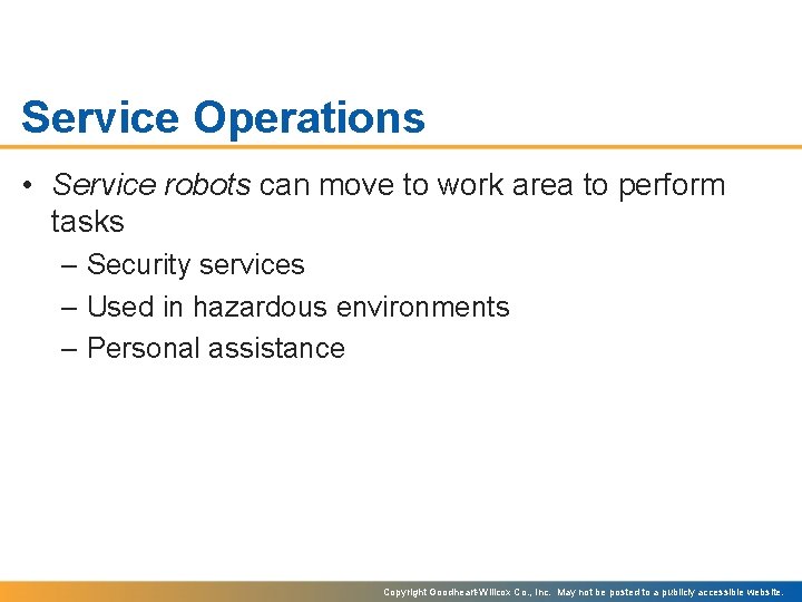 Service Operations • Service robots can move to work area to perform tasks –