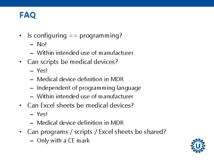 FAQ • Is configuring == programming? – No! – Within intended use of manufacturer