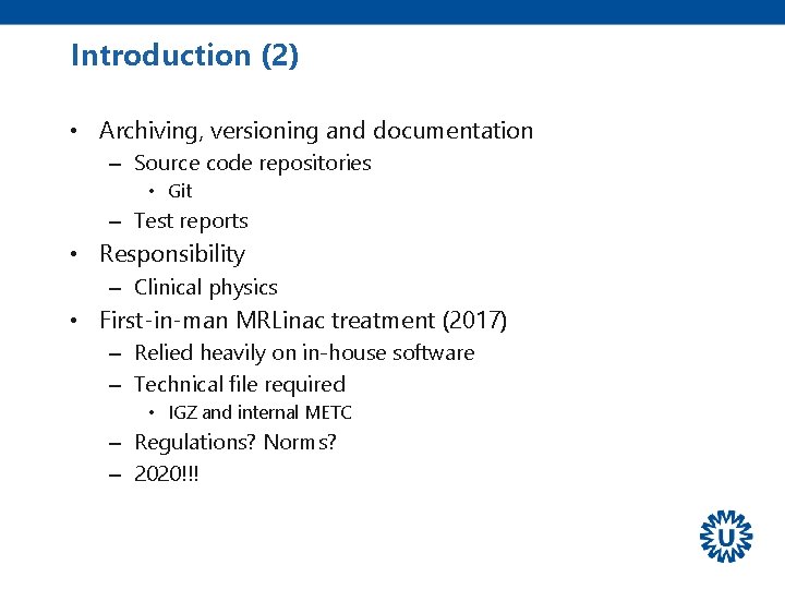 Introduction (2) • Archiving, versioning and documentation – Source code repositories • Git –