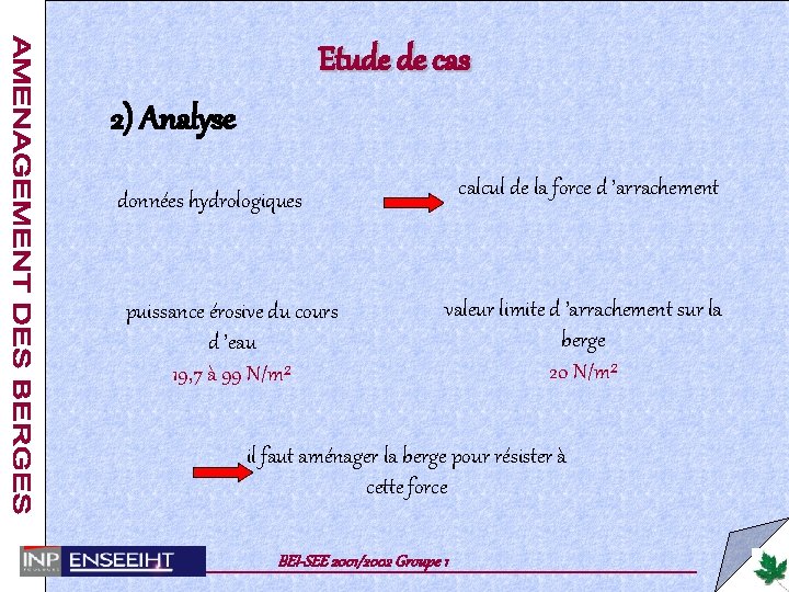 Etude de cas 2) Analyse calcul de la force d ’arrachement données hydrologiques puissance