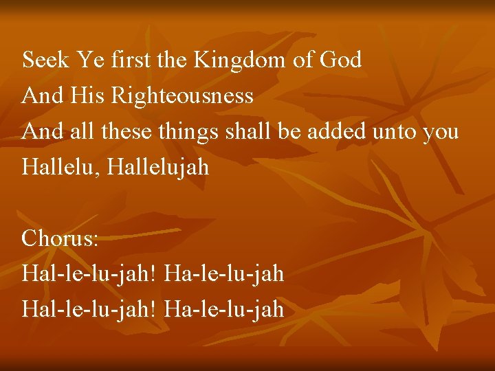 Seek Ye first the Kingdom of God And His Righteousness And all these things