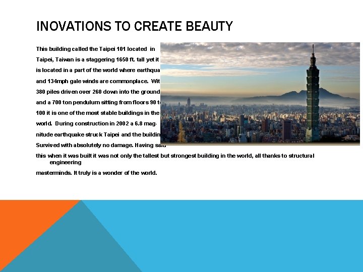 INOVATIONS TO CREATE BEAUTY This building called the Taipei 101 located in Taipei, Taiwan