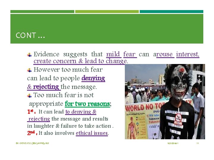 CONT … Evidence suggests that mild fear can arouse interest, create concern & lead