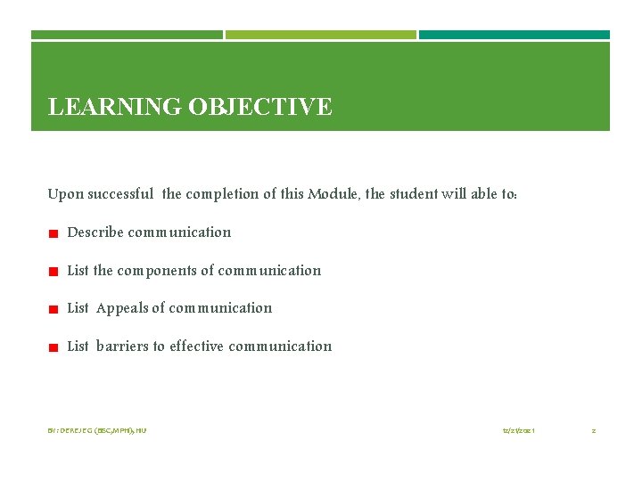 LEARNING OBJECTIVE Upon successful the completion of this Module, the student will able to: