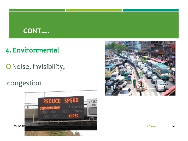 CONT. … 4. Environmental Noise, invisibility, congestion BY: DEREJE G (BSC, MPH), HU 12/21/2021