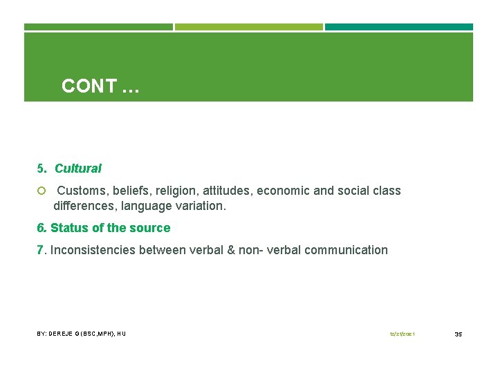 CONT … 5. Cultural Customs, beliefs, religion, attitudes, economic and social class differences, language