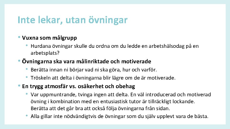 Inte lekar, utan övningar • Vuxna som målgrupp • Hurdana övningar skulle du ordna