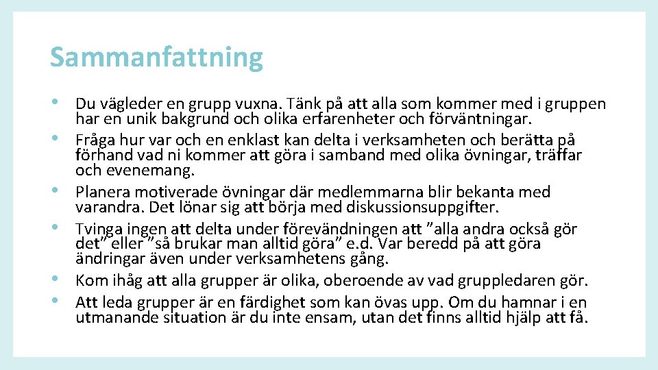 Sammanfattning • Du vägleder en grupp vuxna. Tänk på att alla som kommer med