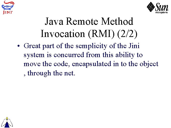 Java Remote Method Invocation (RMI) (2/2) • Great part of the semplicity of the