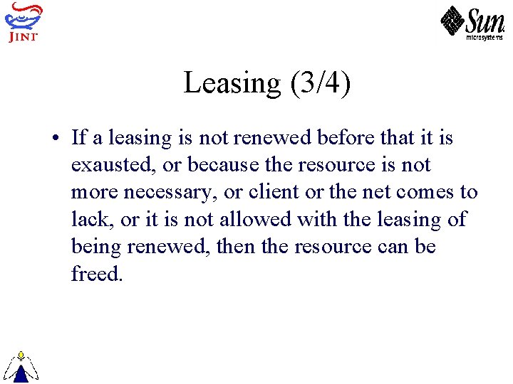 Leasing (3/4) • If a leasing is not renewed before that it is exausted,