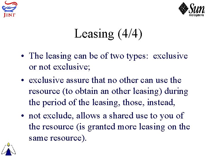 Leasing (4/4) • The leasing can be of two types: exclusive or not exclusive;
