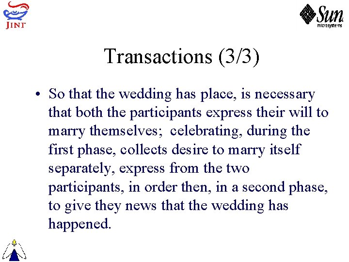 Transactions (3/3) • So that the wedding has place, is necessary that both the