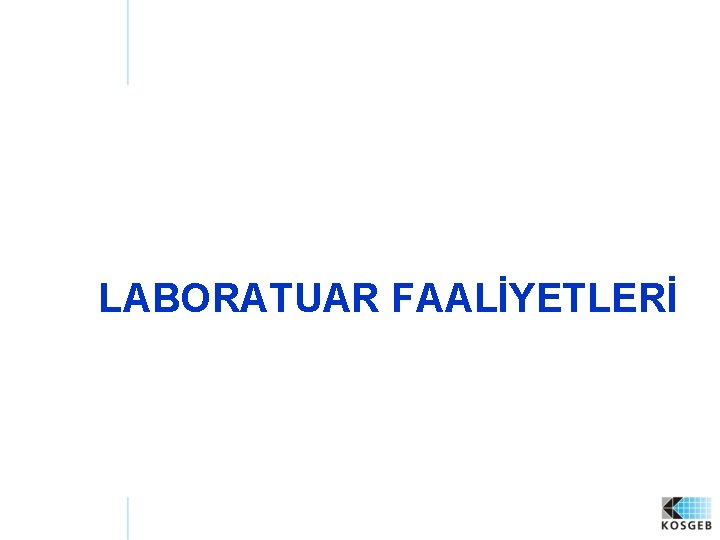 LABORATUAR FAALİYETLERİ 