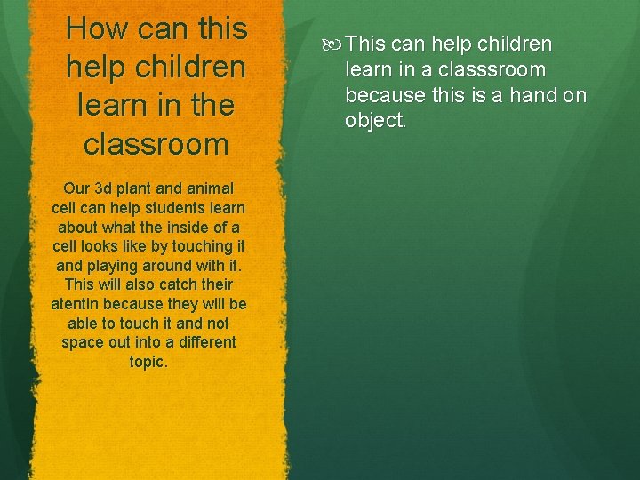 How can this help children learn in the classroom Our 3 d plant and How can this help children learn in the classroom Our 3 d plant and