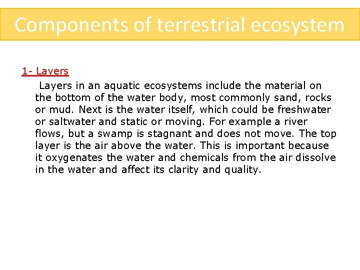 Components of terrestrial ecosystem 1 - Layers in an aquatic ecosystems include the material