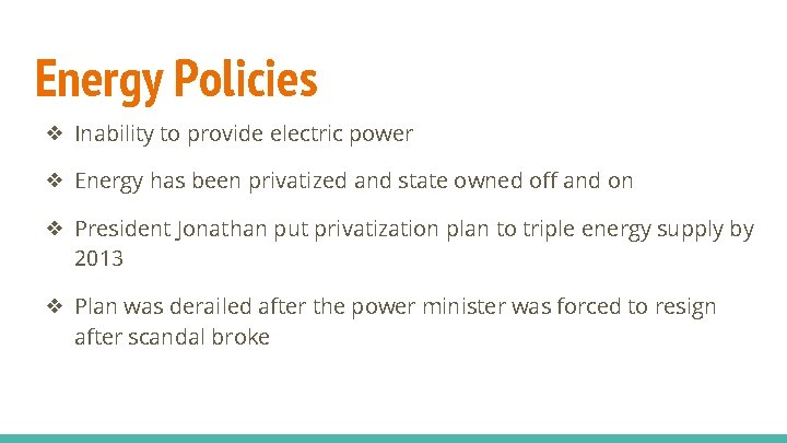 Energy Policies ❖ Inability to provide electric power ❖ Energy has been privatized and