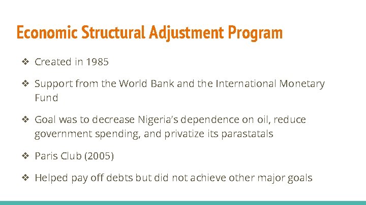Economic Structural Adjustment Program ❖ Created in 1985 ❖ Support from the World Bank