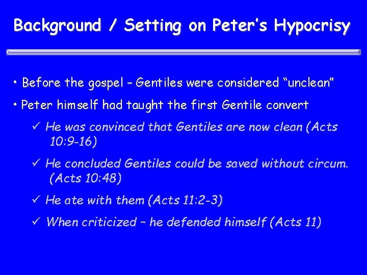 Background / Setting on Peter’s Hypocrisy • Before the gospel – Gentiles were considered