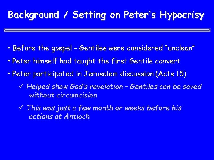 Background / Setting on Peter’s Hypocrisy • Before the gospel – Gentiles were considered