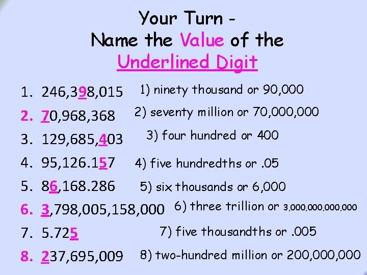 Your Turn Name the Value of the Underlined Digit 1. 2. 3. 4. 5. Your Turn Name the Value of the Underlined Digit 1. 2. 3. 4. 5.