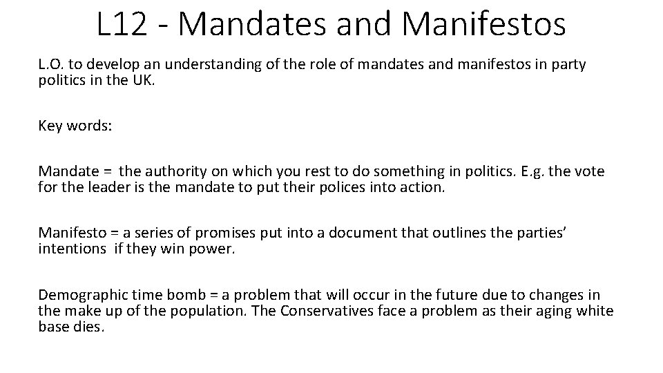 L 12 - Mandates and Manifestos L. O. to develop an understanding of the