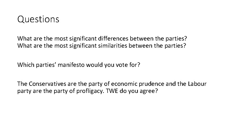 Questions What are the most significant differences between the parties? What are the most