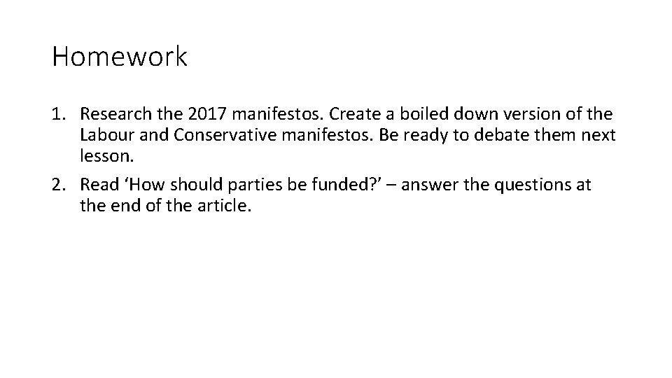 Homework 1. Research the 2017 manifestos. Create a boiled down version of the Labour